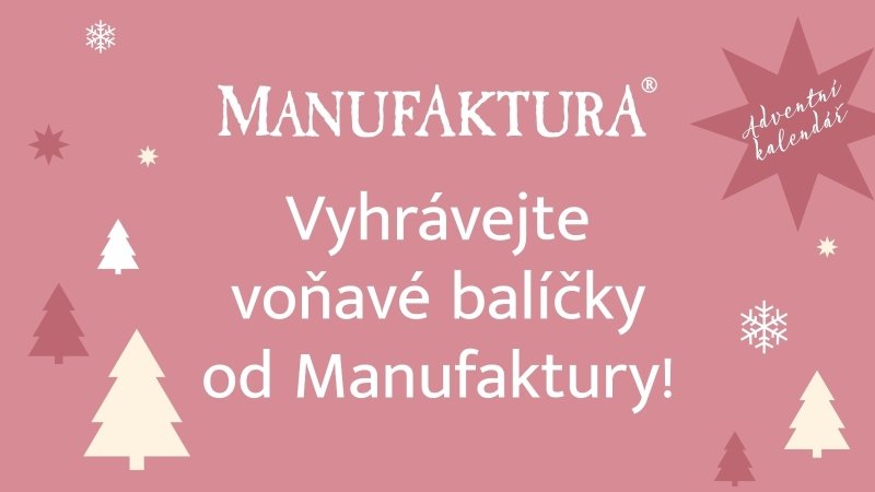 V našem Adventním kalendáři s Manufakturou najdete voňavé balíčky až do Štědrého dne.